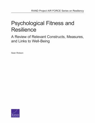 Psychological fitness and resilience : a review of relevant constructs, measures, and links to well-being