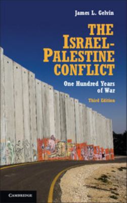 The Israel-Palestine conflict : one hundred years of war