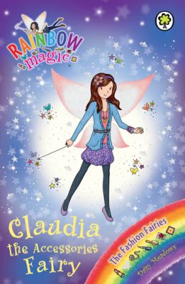 Claudia the accessories fairy. #2] / [Fashion fairies,