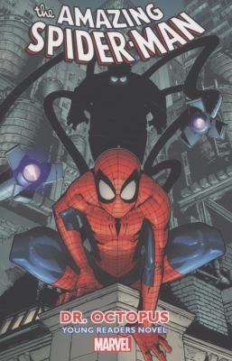 The amazing Spider-man. [vol. 3] : Dr. Octopus : (young reader's novel) /