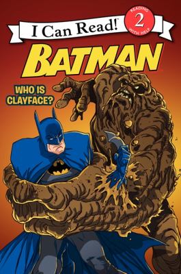 Batman. : who is Clayface? [Level 2 ; reading with help] :