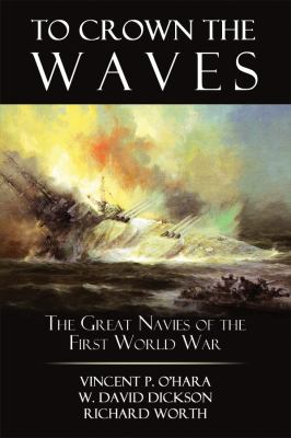 To crown the waves : the great navies of the First World War