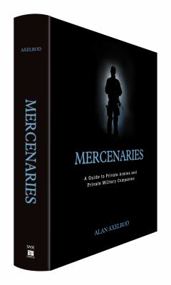 Mercenaries : a guide to private armies and private military companies