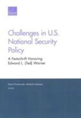 Challenges in U.S. national security policy : a festschrift honoring Edward L. (Ted) Warner