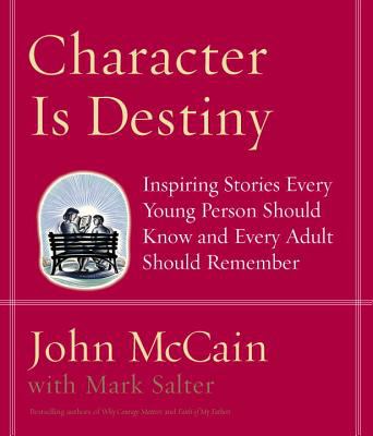 Character is destiny : inspiring stories every young person should know and every adult should remember