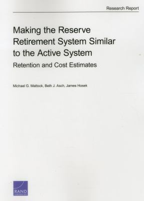 Making the reserve retirement system similar to the active system : retention and cost estimates