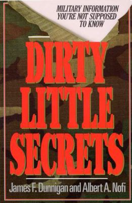 Dirty little secrets : military information you're not supposed to know