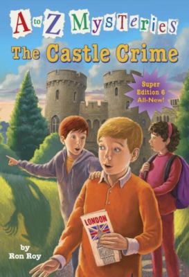 The castle crime. super edition #6] / [A to Z mysteries ;