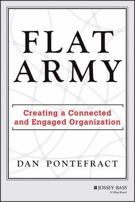 Flat army : creating a connected and engaged organization