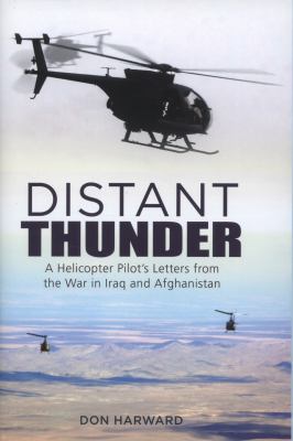 Distant thunder : a helicopter pilot's letters from war in Iraq and Afghanistan