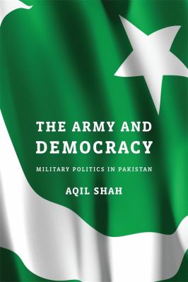 The army and democracy : military politics in Pakistan