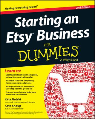 Starting an Etsy business for dummies : [a Wiley brand]