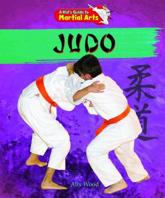 Judo. [a Kid's guide to martial arts] /