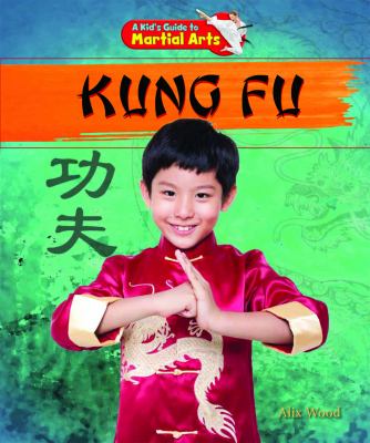 Kung fu. [a Kid's guide to martial arts] /
