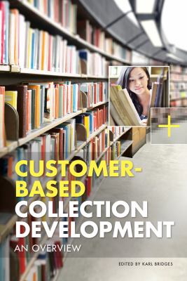 Customer-based collection development : an overview