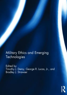 Military ethics and emerging technologies