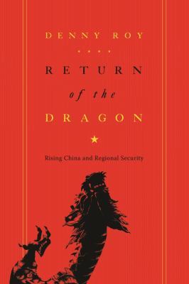 Return of the dragon : rising China and regional security