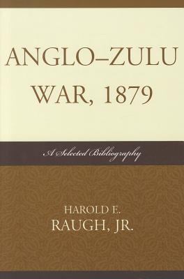Anglo-Zulu War, 1879 : a selected bibliography