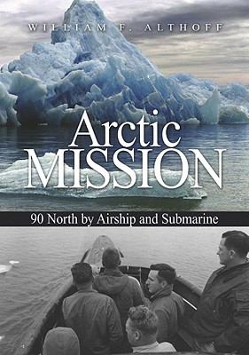 Arctic mission : 90 North by airship and submarine