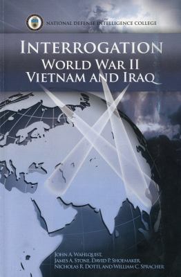 Interrogation : World War II, Vietnam, and Iraq