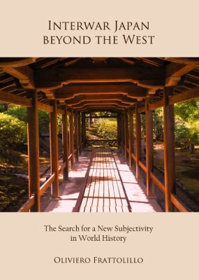Interwar Japan beyond the West : the search for a new subjectivity in world history