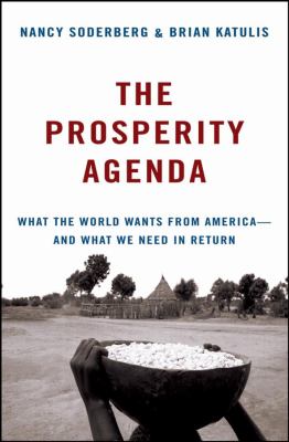 The prosperity agenda : what the world wants from America--and what we need in return