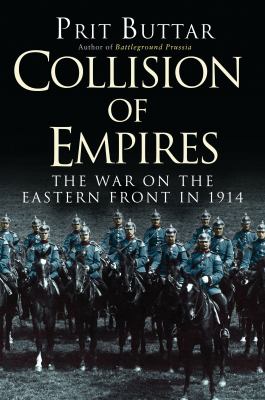 Collision of empires : the war on the eastern front in 1914