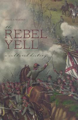 The rebel yell : a cultural history