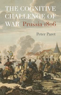 The cognitive challenge of war : Prussia 1806