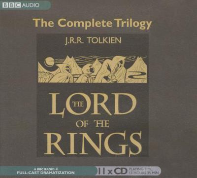 The lord of the rings : the complete trilogy. [a BBC radio dramatization] /