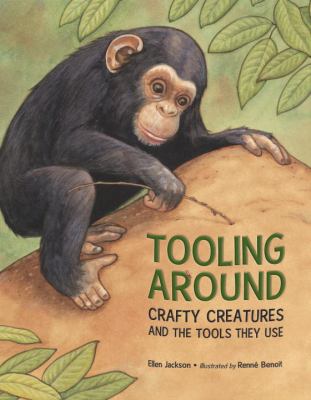 Tooling around : crafty creatures and the tools they use