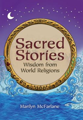 Sacred stories : wisdom from world religions