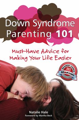 Down syndrome parenting 101 : must-have advice for making your life easier