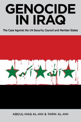 Genocide in Iraq : the case against the UN Security Council and Member States