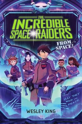 The Incredible Space Raiders from space!