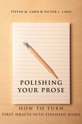 Polishing your prose : how to turn first drafts Into finished work