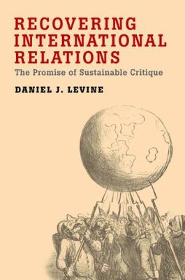 Recovering international relations : the promise of sustainable critique