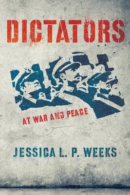 Dictators at war and peace