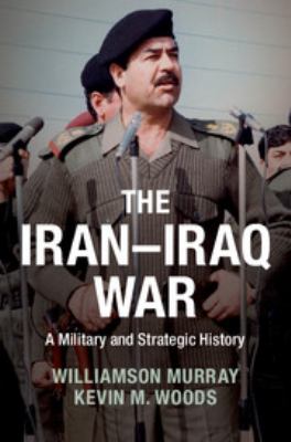 The Iran-Iraq War : a military and strategic history