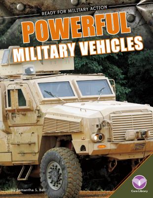 Powerful military vehicles. [Ready for military action series] /