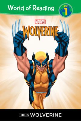 This is Wolverine. level 1] / [World of reading ;