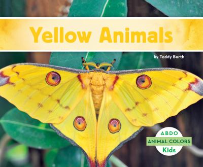 Yellow animals. [ABDO Kids : animal colors] /