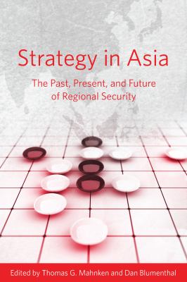 Strategy in Asia : the past, present, and future of regional security
