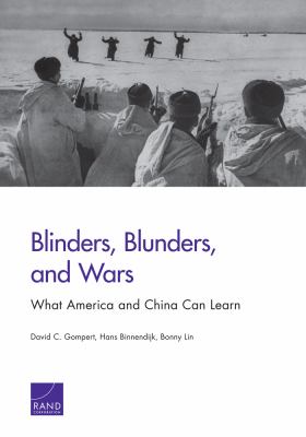 Blinders, blunders, and wars : what America and China can learn