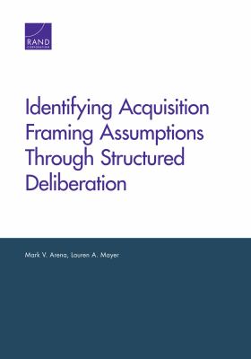 Identifying acquisition framing assumptions through structured deliberation
