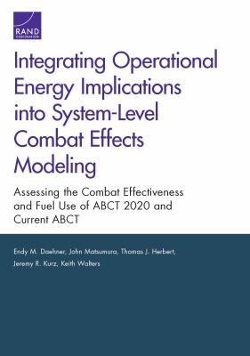 Integrating operational energy implications into system-level combat effects modeling : assessing the combat effectiveness and fuel use of ABCT 2020 and current ABCT