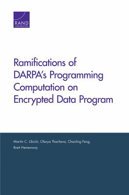 Ramifications of DARPA's Programming Computation on Encrypted Data Program