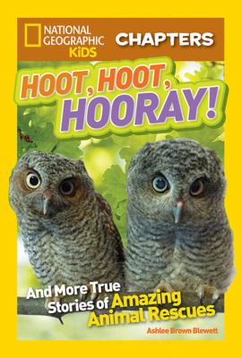 Hoot, hoot, hooray! : and more true stories of amazing animal rescues