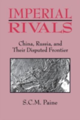 Imperial rivals : China, Russia, and their disputed frontier