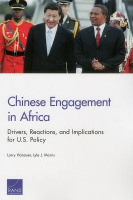 Chinese engagement in Africa : drivers, reactions, and implications for U.S. policy